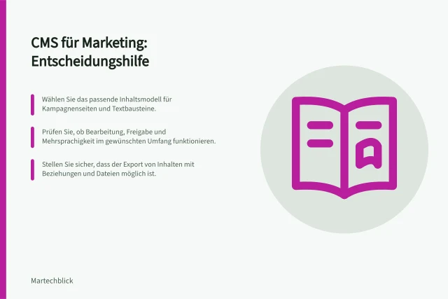 CMS für Marketing: Entscheidungshilfe: Wählen Sie das passende Inhaltsmodell für Kampagnenseiten und Textbausteine.; Prüfen Sie, ob Bearbeitung, Freigabe und Mehrsprachigkeit im gewünschten Umfang funktionieren.; Stellen Sie sicher, dass der Export von Inhalten mit Beziehungen und Dateien möglich ist. Content-Management-Systeme für Marketing