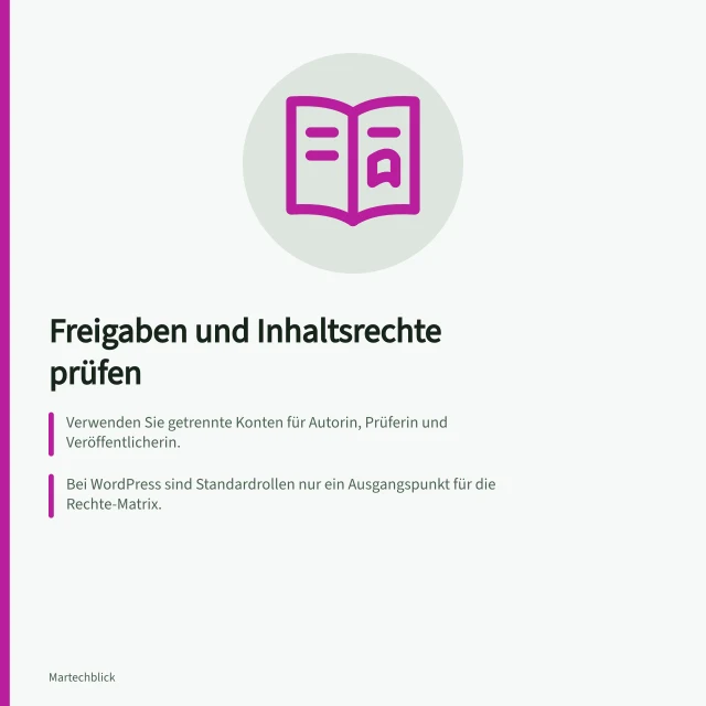 Freigaben und Inhaltsrechte prüfen: Verwenden Sie getrennte Konten für Autorin, Prüferin und Veröffentlicherin.; Bei WordPress sind Standardrollen nur ein Ausgangspunkt für die Rechte-Matrix.; In Contentful müssen Zugriffsrechte an Inhalten anhand der Dokumentation geprüft werden. Freigaben und Inhaltsrechte im Test prüfen
