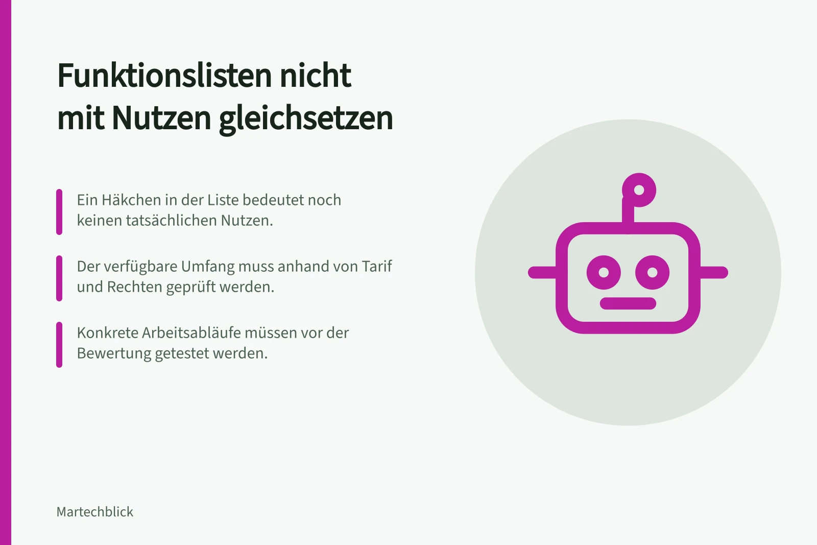 Funktionslisten nicht mit Nutzen gleichsetzen: Ein Häkchen in der Liste bedeutet noch keinen tatsächlichen Nutzen.; Der verfügbare Umfang muss anhand von Tarif und Rechten geprüft werden.; Konkrete Arbeitsabläufe müssen vor der Bewertung getestet werden.