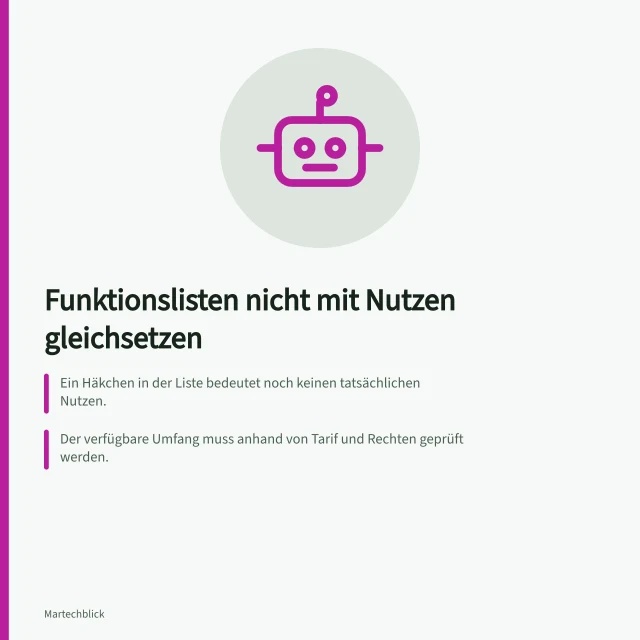 Funktionslisten nicht mit Nutzen gleichsetzen: Ein Häkchen in der Liste bedeutet noch keinen tatsächlichen Nutzen.; Der verfügbare Umfang muss anhand von Tarif und Rechten geprüft werden.; Konkrete Arbeitsabläufe müssen vor der Bewertung getestet werden. Funktionslisten nicht mit tatsächlichem Nutzen gleichsetzen