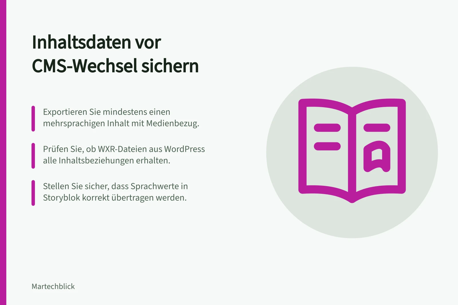 Inhaltsdaten vor CMS-Wechsel sichern: Exportieren Sie mindestens einen mehrsprachigen Inhalt mit Medienbezug.; Prüfen Sie, ob WXR-Dateien aus WordPress alle Inhaltsbeziehungen erhalten.; Stellen Sie sicher, dass Sprachwerte in Storyblok korrekt übertragen werden.