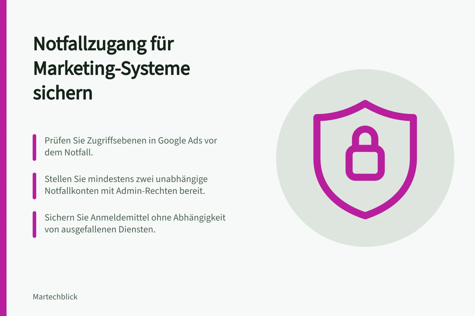 Notfallzugang für Marketing-Systeme sichern: Prüfen Sie Zugriffsebenen in Google Ads vor dem Notfall.; Stellen Sie mindestens zwei unabhängige Notfallkonten mit Admin-Rechten bereit.; Sichern Sie Anmeldemittel ohne Abhängigkeit von ausgefallenen Diensten.