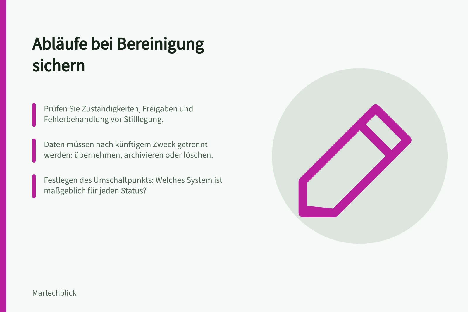 Abläufe bei Bereinigung sichern: Prüfen Sie Zuständigkeiten, Freigaben und Fehlerbehandlung vor Stilllegung.; Daten müssen nach künftigem Zweck getrennt werden: übernehmen, archivieren oder löschen.; Festlegen des Umschaltpunkts: Welches System ist maßgeblich für jeden Status?