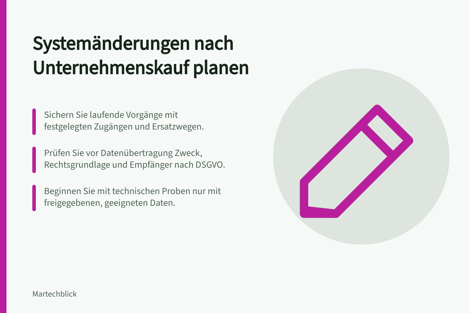 Systemänderungen nach Unternehmenskauf planen: Sichern Sie laufende Vorgänge mit festgelegten Zugängen und Ersatzwegen.; Prüfen Sie vor Datenübertragung Zweck, Rechtsgrundlage und Empfänger nach DSGVO.; Beginnen Sie mit technischen Proben nur mit freigegebenen, geeigneten Daten.