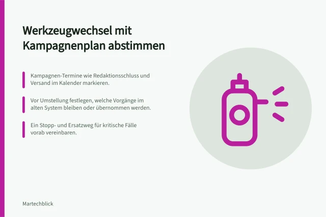 Werkzeugwechsel mit Kampagnenplan abstimmen: Kampagnen-Termine wie Redaktionsschluss und Versand im Kalender markieren.; Vor Umstellung festlegen, welche Vorgänge im alten System bleiben oder übernommen werden.; Ein Stopp- und Ersatzweg für kritische Fälle vorab vereinbaren. Werkzeugwechsel mit Kampagnenplänen abstimmen